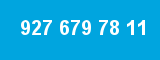 927 679 78 11